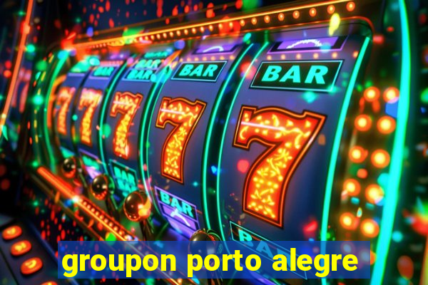 groupon porto alegre