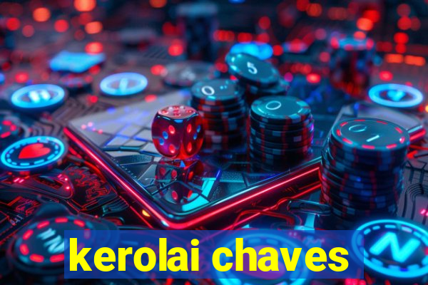 kerolai chaves