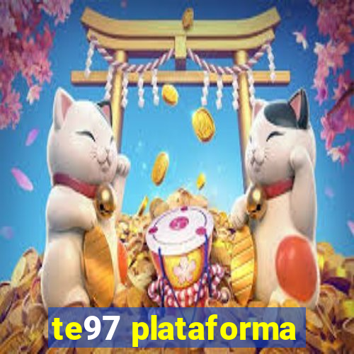 te97 plataforma