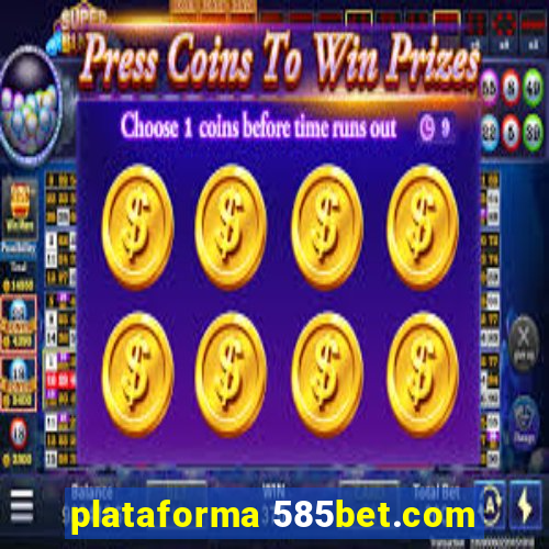 plataforma 585bet.com