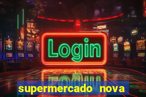 supermercado nova gera  o vila cisper