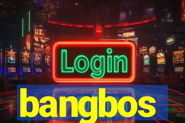 bangbos