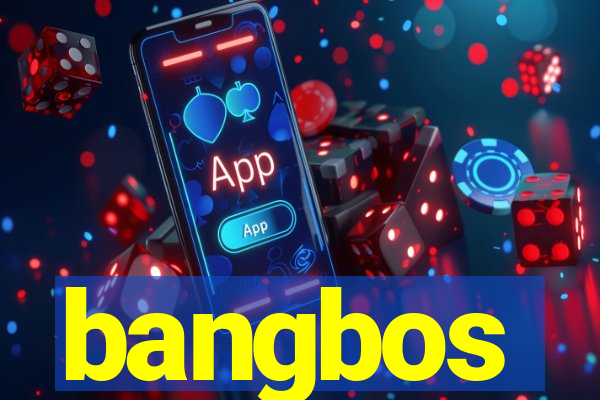 bangbos