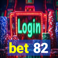 bet 82