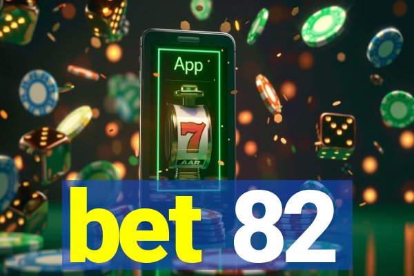 bet 82