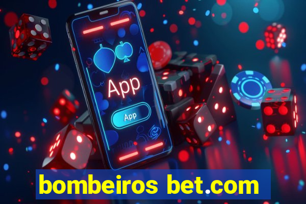 bombeiros bet.com