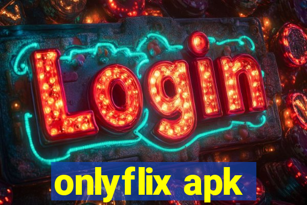 onlyflix apk