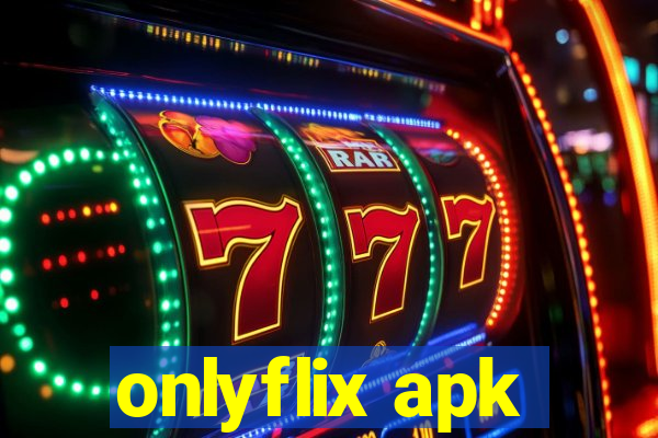 onlyflix apk