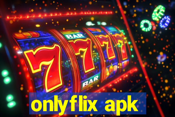 onlyflix apk