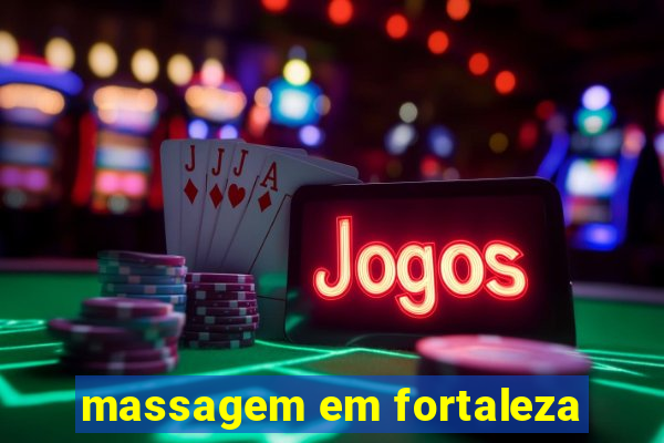 massagem em fortaleza