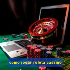 como jogar roleta cassino