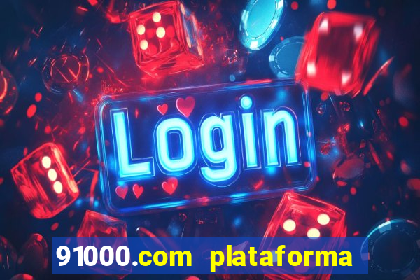 91000.com plataforma de jogos