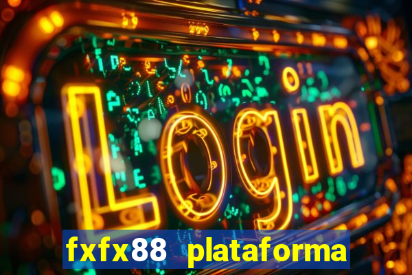 fxfx88 plataforma de jogos