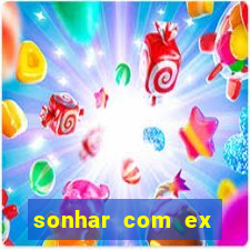 sonhar com ex namorado no jogo do bicho