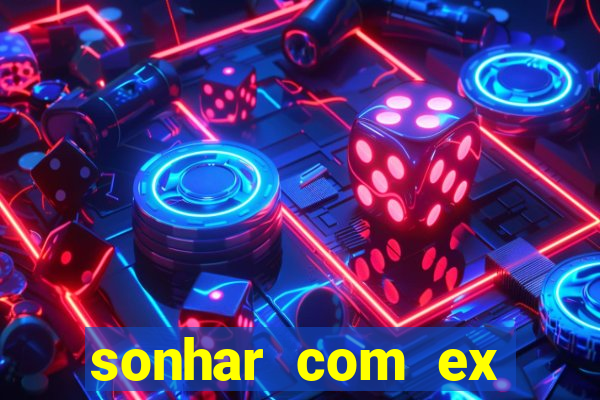 sonhar com ex namorado no jogo do bicho