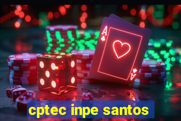 cptec inpe santos