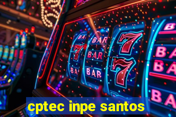 cptec inpe santos