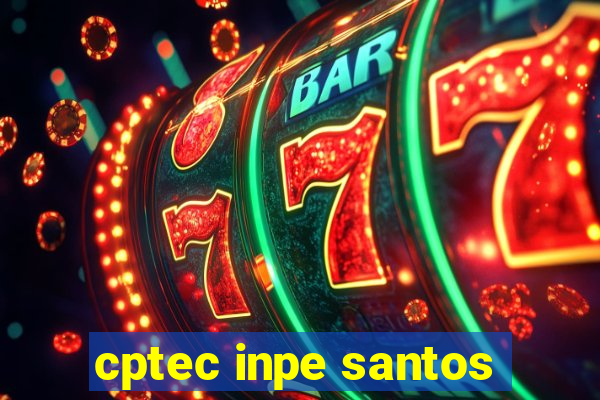 cptec inpe santos