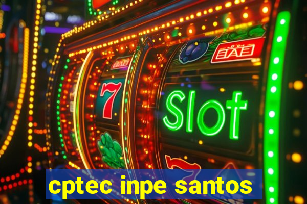 cptec inpe santos