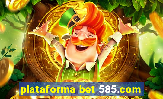 plataforma bet 585.com