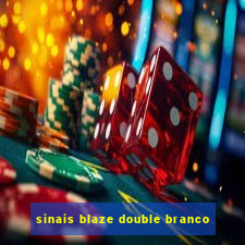 sinais blaze double branco