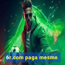 6r.com paga mesmo