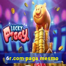 6r.com paga mesmo