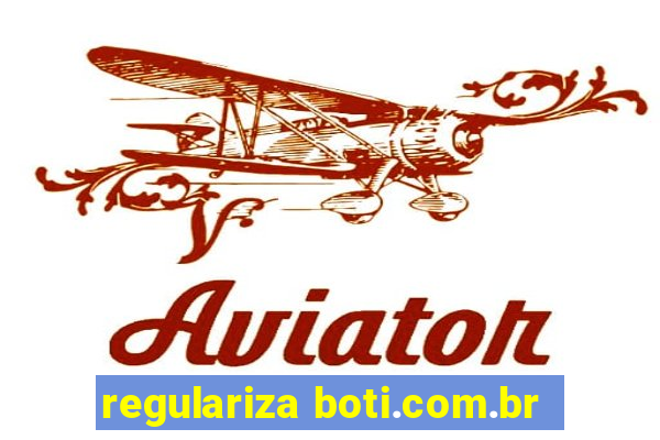 regulariza boti.com.br