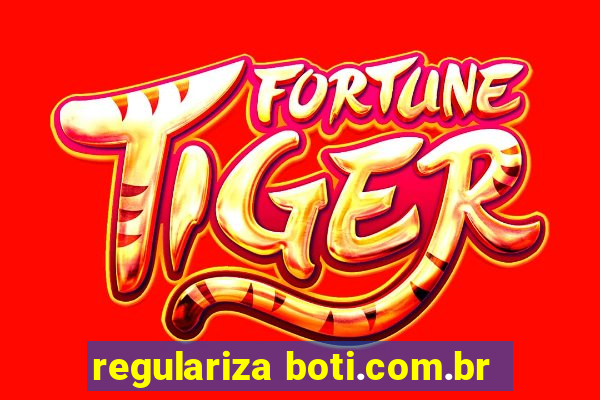 regulariza boti.com.br