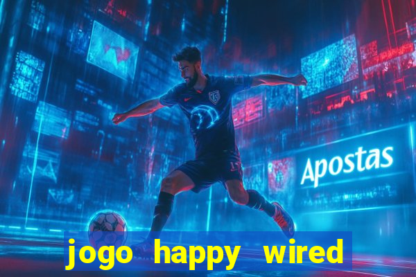 jogo happy wired paga mesmo