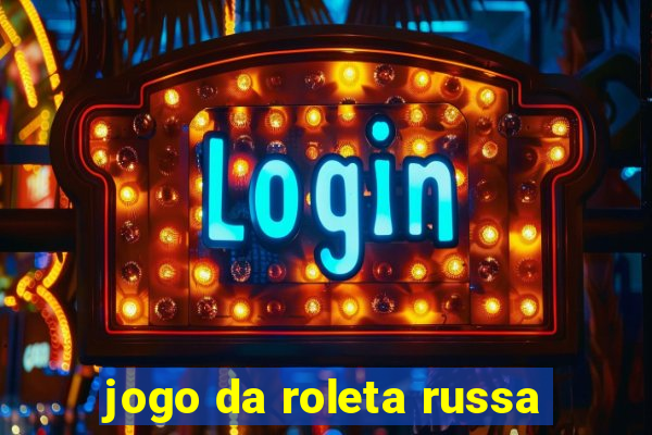 jogo da roleta russa