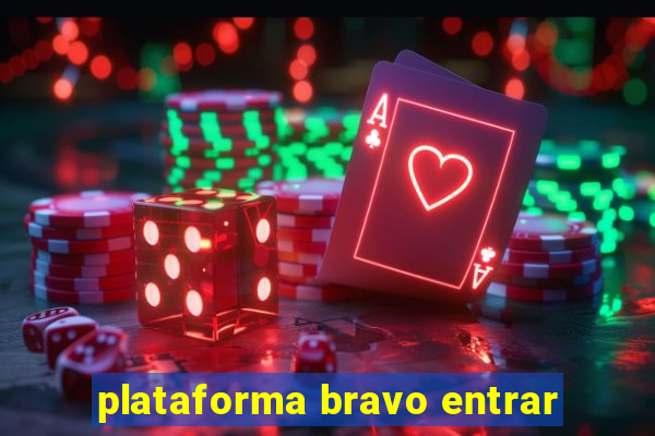 plataforma bravo entrar