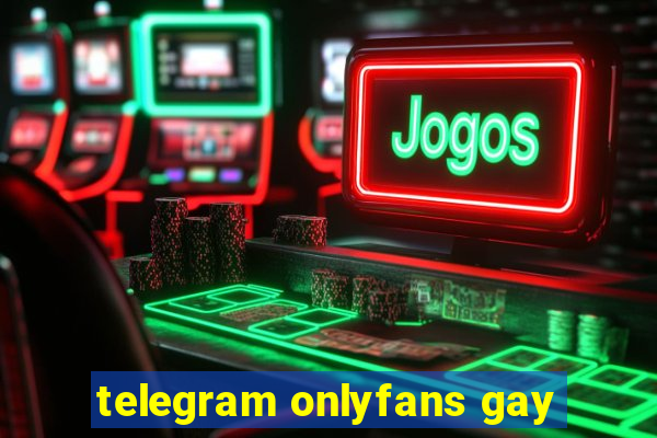 telegram onlyfans gay