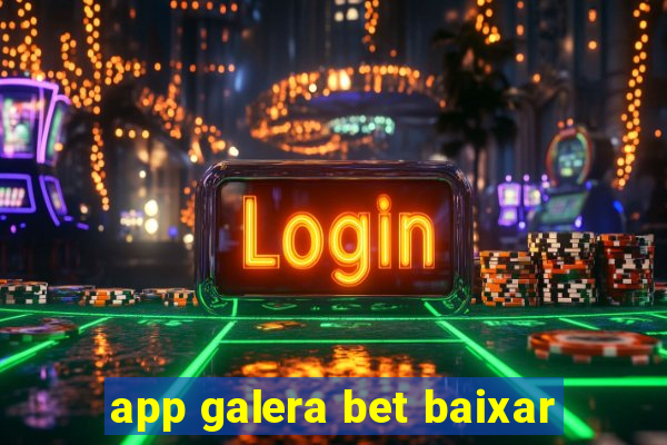 app galera bet baixar