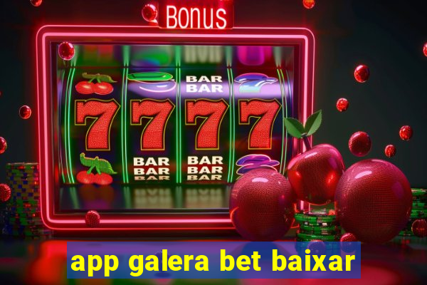 app galera bet baixar