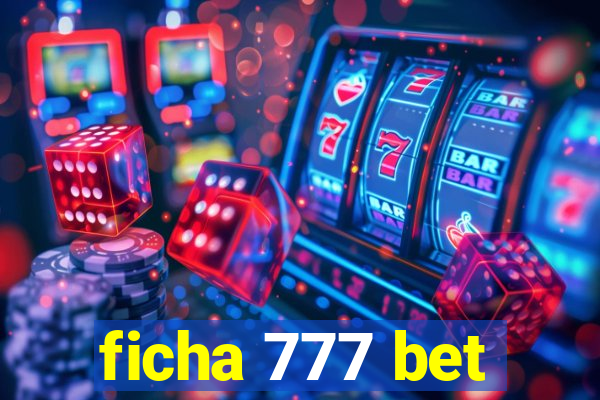 ficha 777 bet