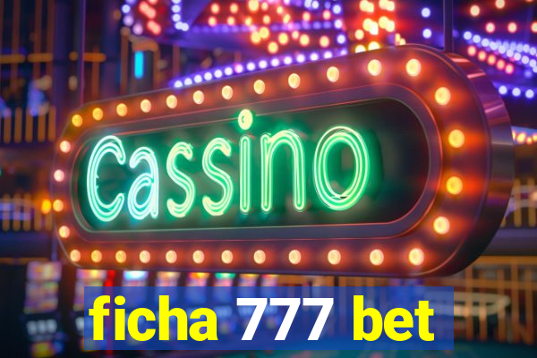 ficha 777 bet