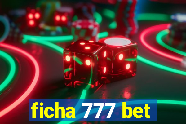 ficha 777 bet