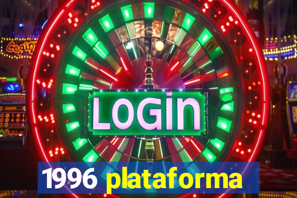 1996 plataforma