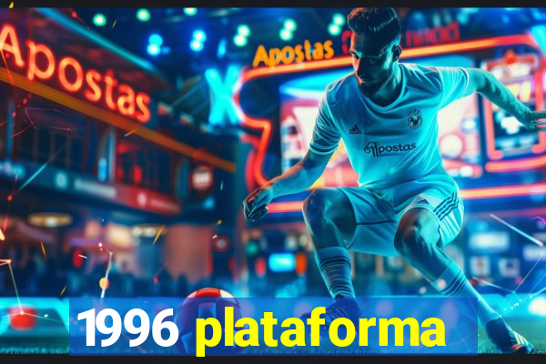 1996 plataforma