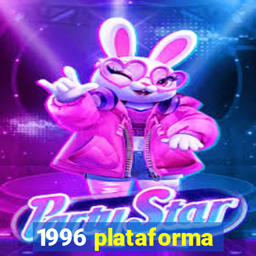 1996 plataforma