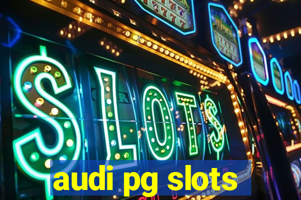 audi pg slots