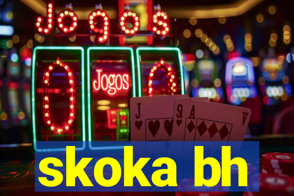 skoka bh