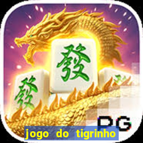 jogo do tigrinho que mais paga