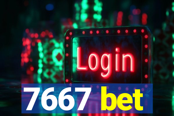 7667 bet