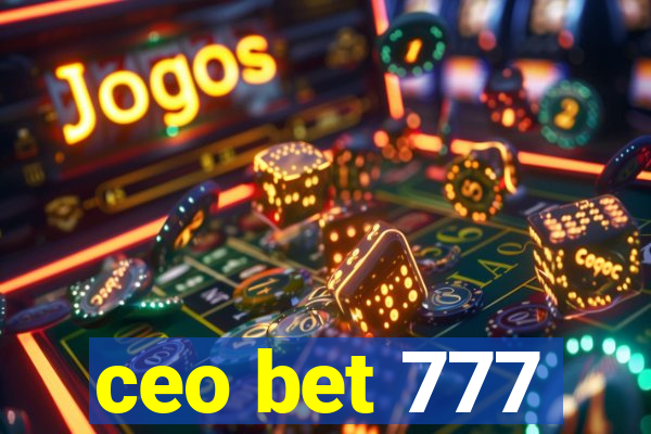 ceo bet 777