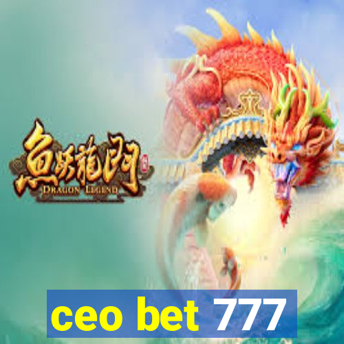 ceo bet 777