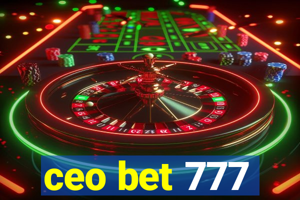 ceo bet 777