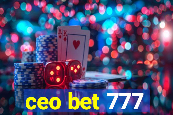 ceo bet 777