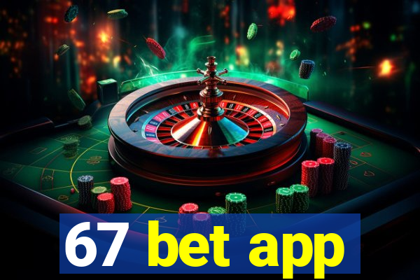 67 bet app